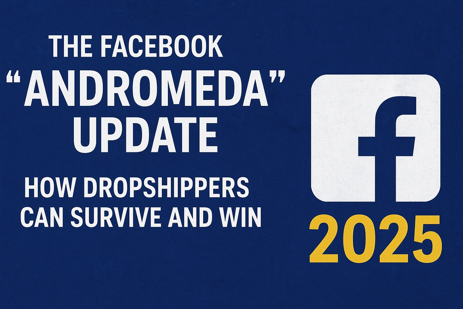 Facebook Andromeda Update 2025